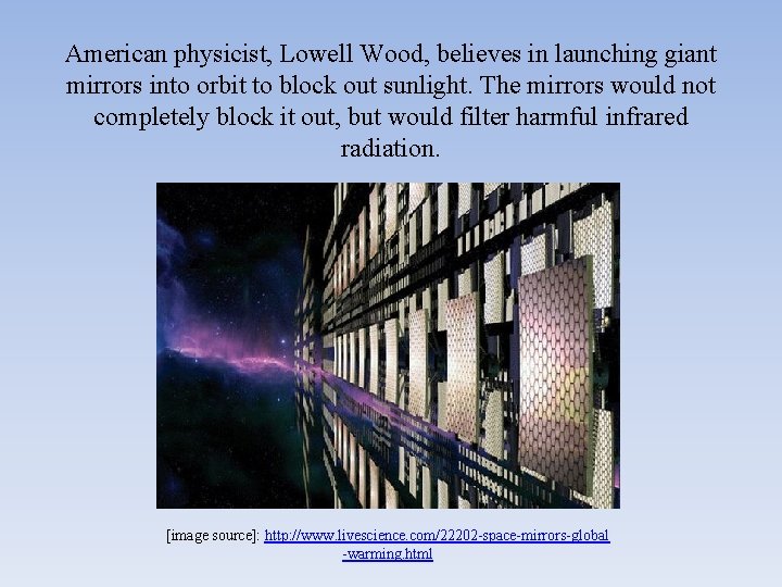 American physicist, Lowell Wood, believes in launching giant mirrors into orbit to block out