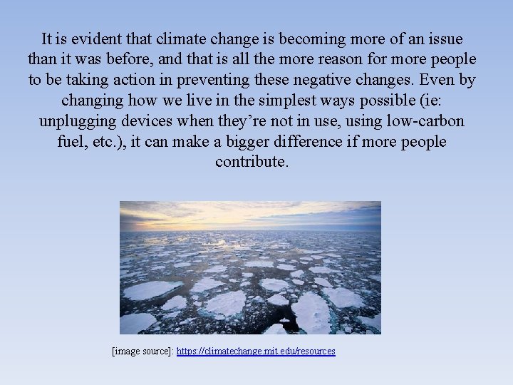 It is evident that climate change is becoming more of an issue than it