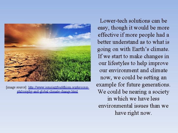 [image source]: http: //www. jesusjazzbuddhism. org/processphilosophy-and-global-climate-change. html Lower-tech solutions can be easy, though it