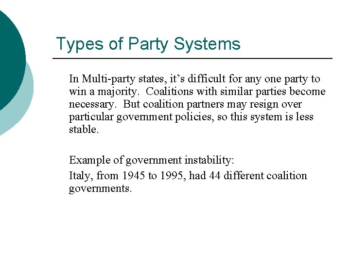 Types of Party Systems In Multi-party states, it’s difficult for any one party to