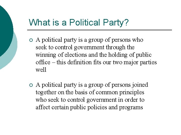 What is a Political Party? ¡ A political party is a group of persons