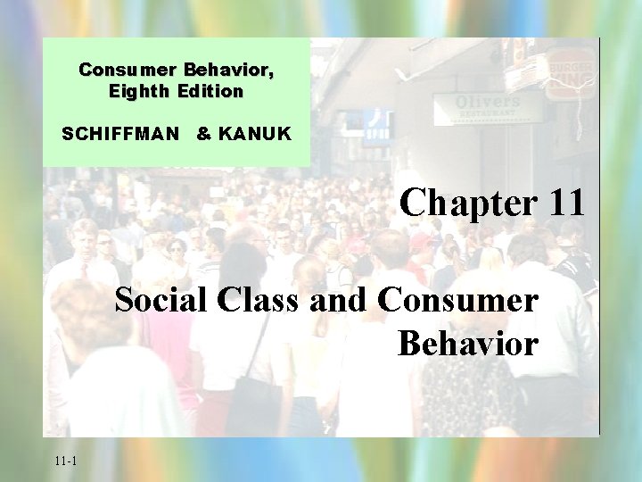 Consumer Behavior, Eighth Edition SCHIFFMAN & KANUK Chapter 11 Social Class and Consumer Behavior