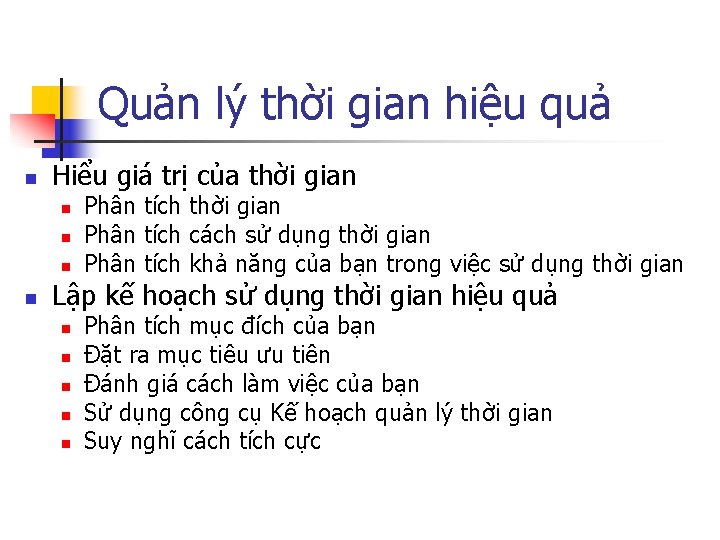 Quản lý thời gian hiệu quả n Hiểu giá trị của thời gian n