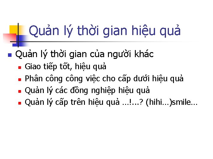 Quản lý thời gian hiệu quả n Quản lý thời gian của người khác