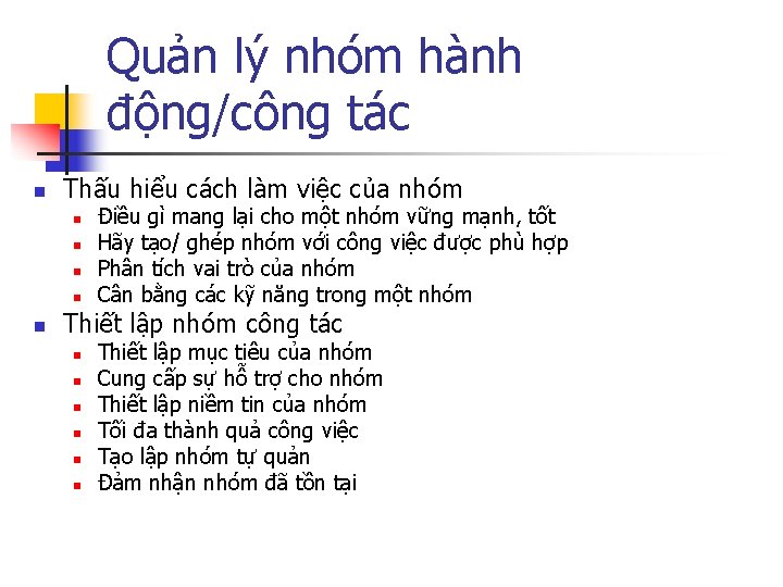 Quản lý nhóm hành động/công tác n Thấu hiểu cách làm việc của nhóm