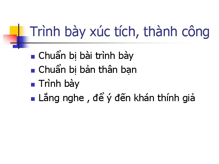 Trình bày xúc tích, thành công n n Chuẩn bị bài trình bày Chuẩn