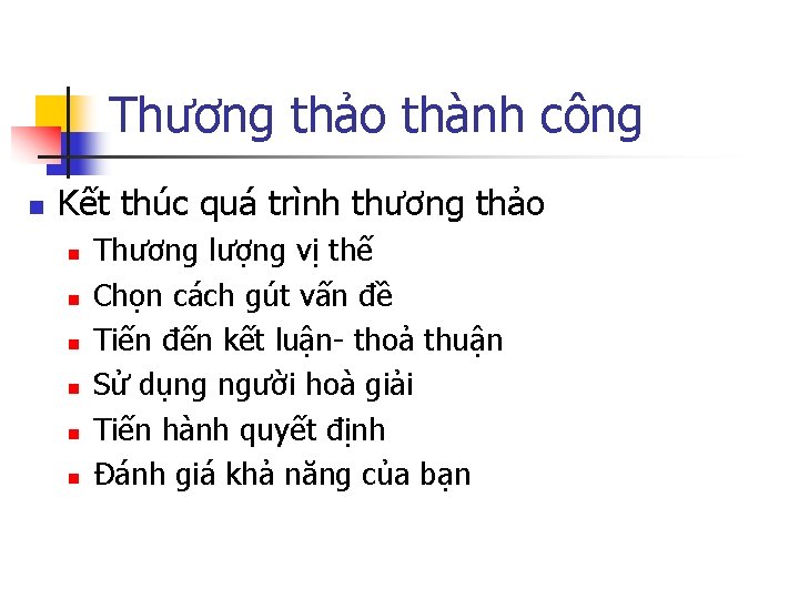 Thương thảo thành công n Kết thúc quá trình thương thảo n n n