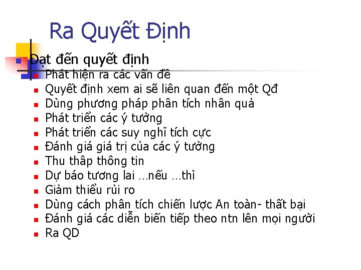 Ra Quyết Định n Đạt đến quyết định n n n Phát hiện ra