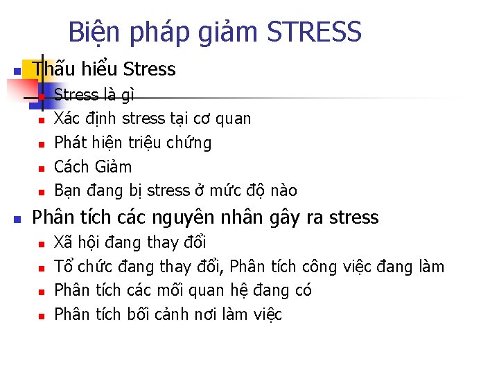 Biện pháp giảm STRESS n Thấu hiểu Stress n n n Stress là gì