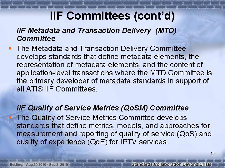 IIF Committees (cont’d) IIF Metadata and Transaction Delivery (MTD) Committee § The Metadata and