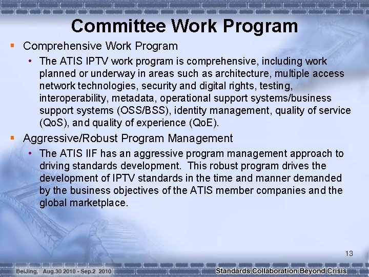 Committee Work Program § Comprehensive Work Program • The ATIS IPTV work program is