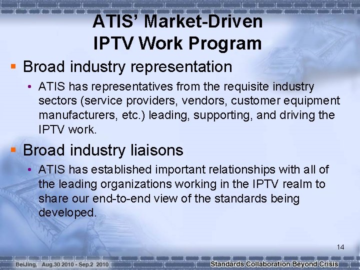ATIS’ Market-Driven IPTV Work Program § Broad industry representation • ATIS has representatives from