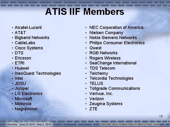 ATIS IIF Members • • • • • Alcatel-Lucent AT&T Bigband Networks Cable. Labs