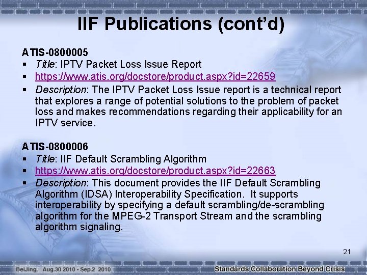 IIF Publications (cont’d) ATIS-0800005 § Title: IPTV Packet Loss Issue Report § https: //www.