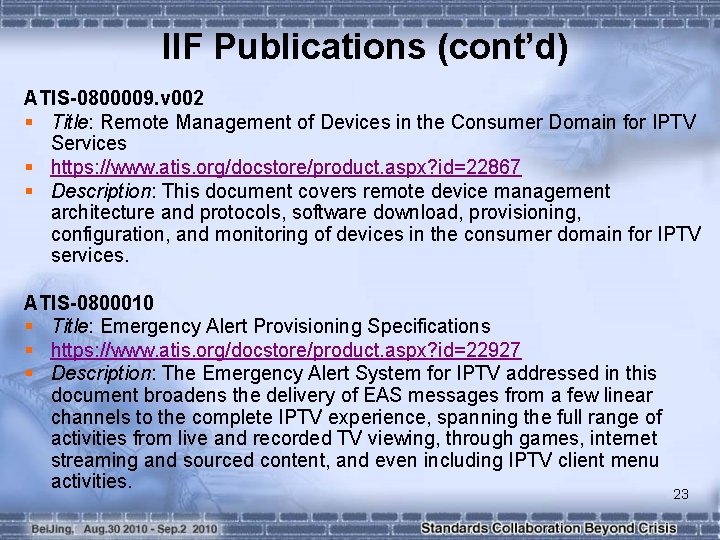 IIF Publications (cont’d) ATIS-0800009. v 002 § Title: Remote Management of Devices in the