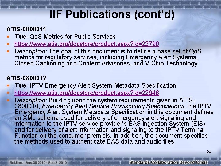 IIF Publications (cont’d) ATIS-0800011 § Title: Qo. S Metrics for Public Services § https: