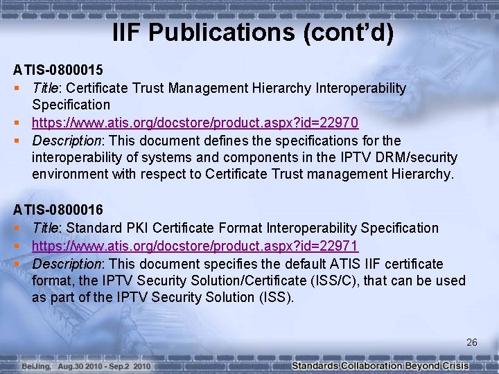 IIF Publications (cont’d) ATIS-0800015 § Title: Certificate Trust Management Hierarchy Interoperability Specification § https: