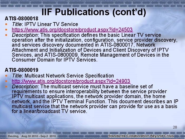 IIF Publications (cont’d) ATIS-0800018 § Title: IPTV Linear TV Service § https: //www. atis.