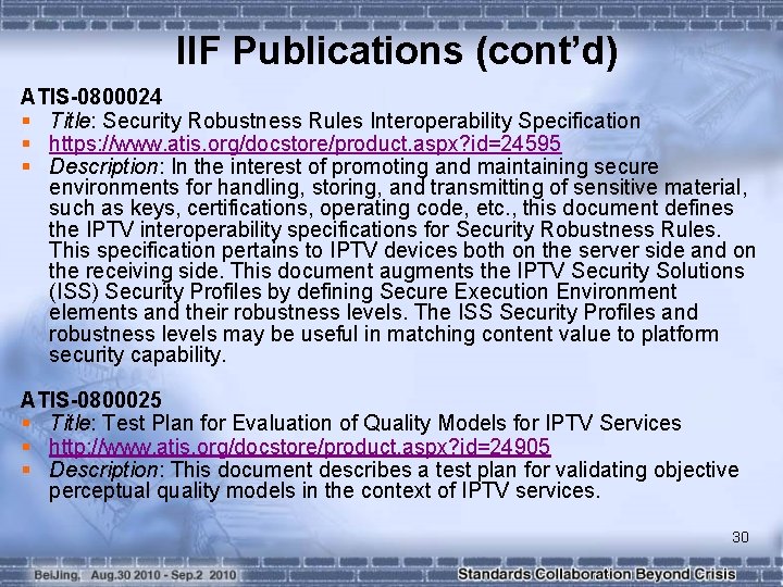 IIF Publications (cont’d) ATIS-0800024 § Title: Security Robustness Rules Interoperability Specification § https: //www.