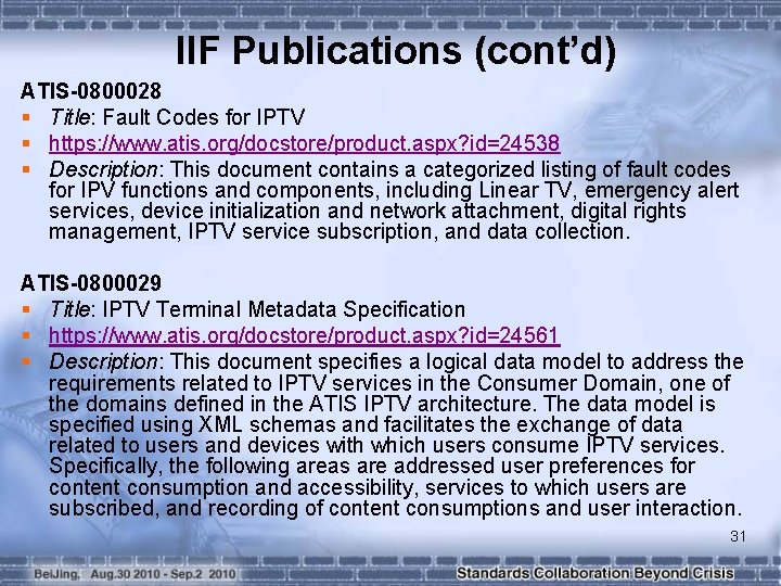 IIF Publications (cont’d) ATIS-0800028 § Title: Fault Codes for IPTV § https: //www. atis.