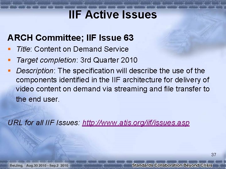 IIF Active Issues ARCH Committee; IIF Issue 63 § Title: Content on Demand Service