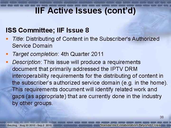 IIF Active Issues (cont’d) ISS Committee; IIF Issue 8 § Title: Distributing of Content