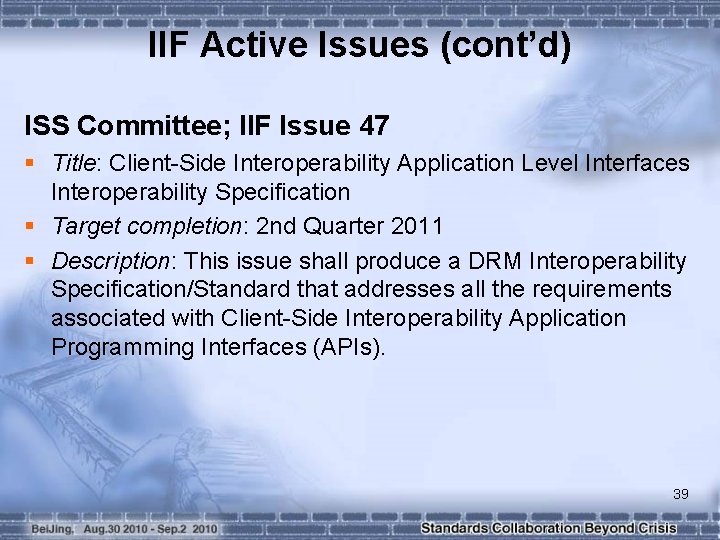 IIF Active Issues (cont’d) ISS Committee; IIF Issue 47 § Title: Client-Side Interoperability Application