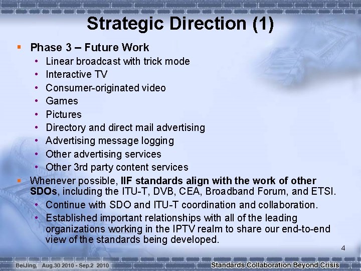 Strategic Direction (1) § Phase 3 – Future Work • Linear broadcast with trick