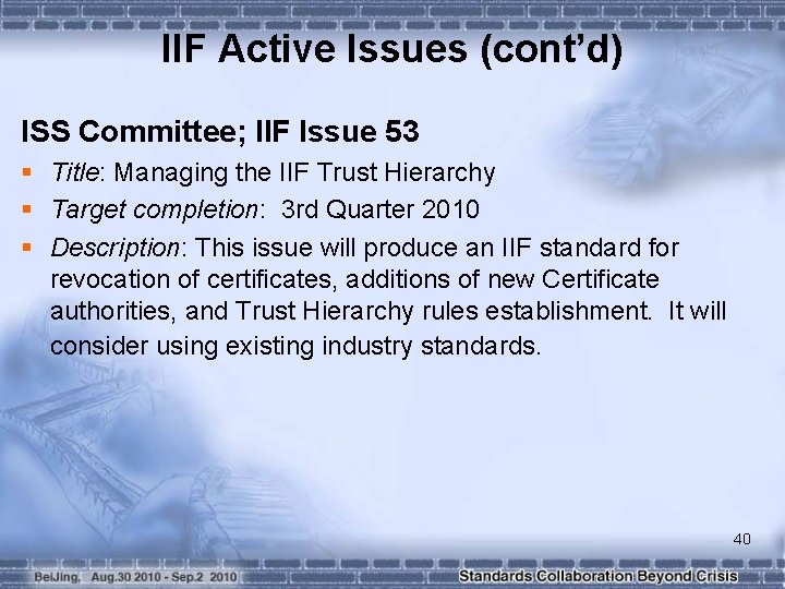 IIF Active Issues (cont’d) ISS Committee; IIF Issue 53 § Title: Managing the IIF