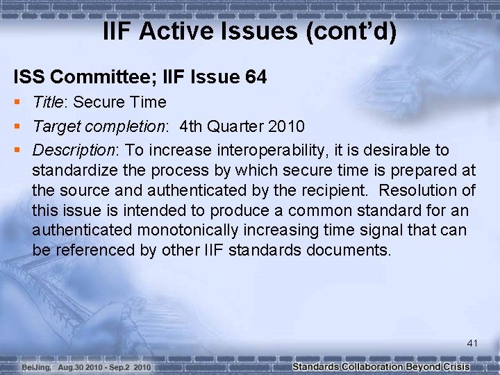 IIF Active Issues (cont’d) ISS Committee; IIF Issue 64 § Title: Secure Time §