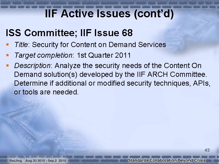 IIF Active Issues (cont’d) ISS Committee; IIF Issue 68 § Title: Security for Content