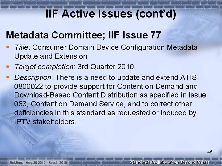 IIF Active Issues (cont’d) Metadata Committee; IIF Issue 77 § Title: Consumer Domain Device