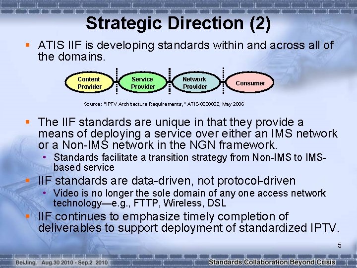 Strategic Direction (2) § ATIS IIF is developing standards within and across all of