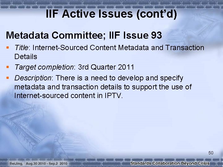 IIF Active Issues (cont’d) Metadata Committee; IIF Issue 93 § Title: Internet-Sourced Content Metadata