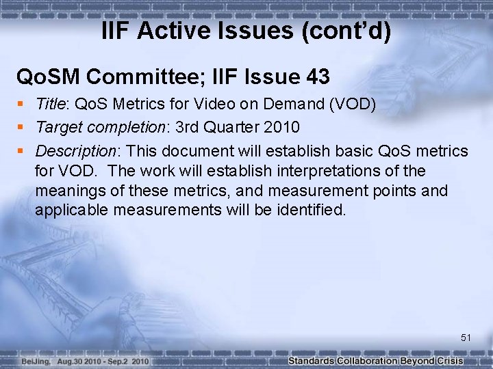 IIF Active Issues (cont’d) Qo. SM Committee; IIF Issue 43 § Title: Qo. S