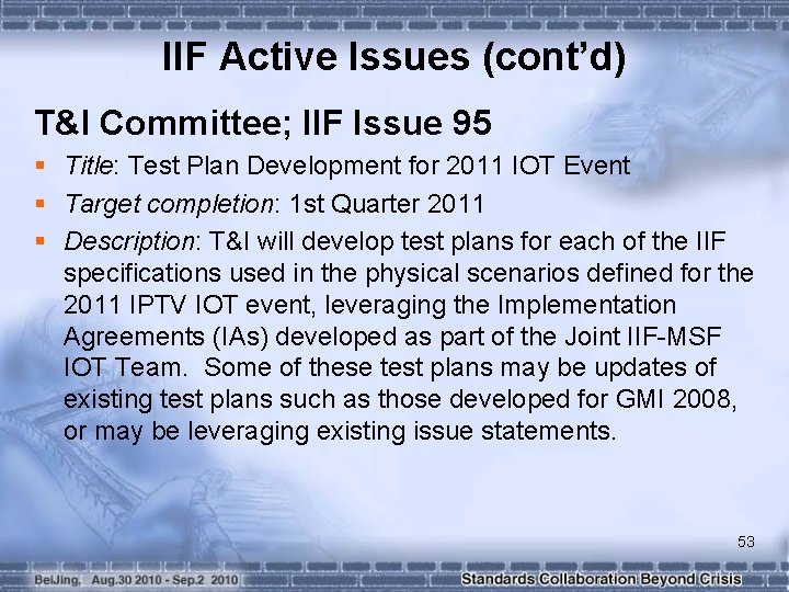 IIF Active Issues (cont’d) T&I Committee; IIF Issue 95 § Title: Test Plan Development