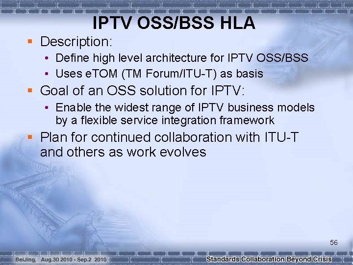 IPTV OSS/BSS HLA § Description: • Define high level architecture for IPTV OSS/BSS •