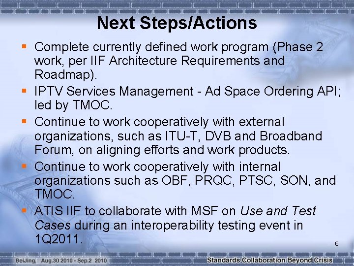 Next Steps/Actions § Complete currently defined work program (Phase 2 work, per IIF Architecture