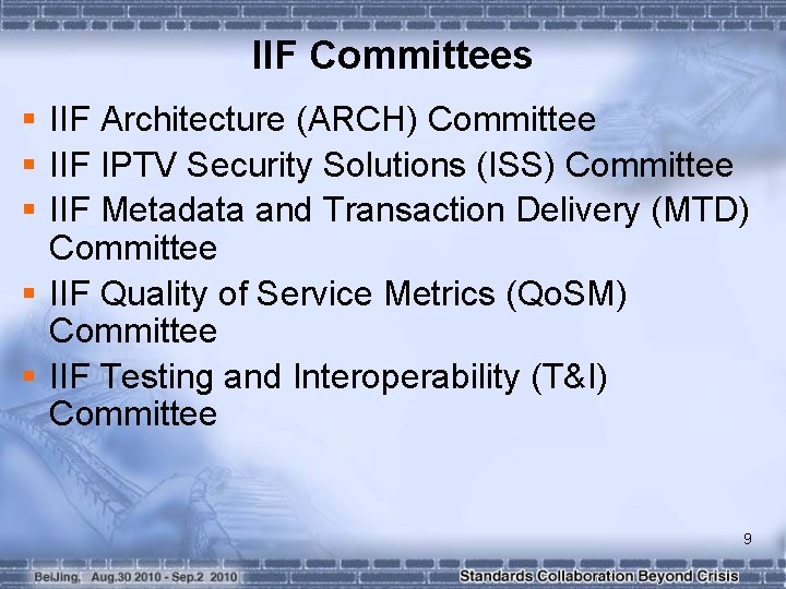 IIF Committees § IIF Architecture (ARCH) Committee § IIF IPTV Security Solutions (ISS) Committee