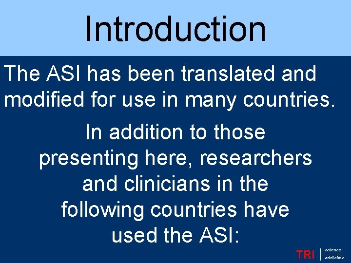 Introduction The ASI has been translated and modified for use in many countries. In