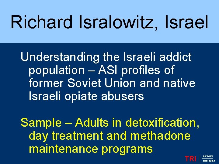Richard Isralowitz, Israel Understanding the Israeli addict population – ASI profiles of former Soviet