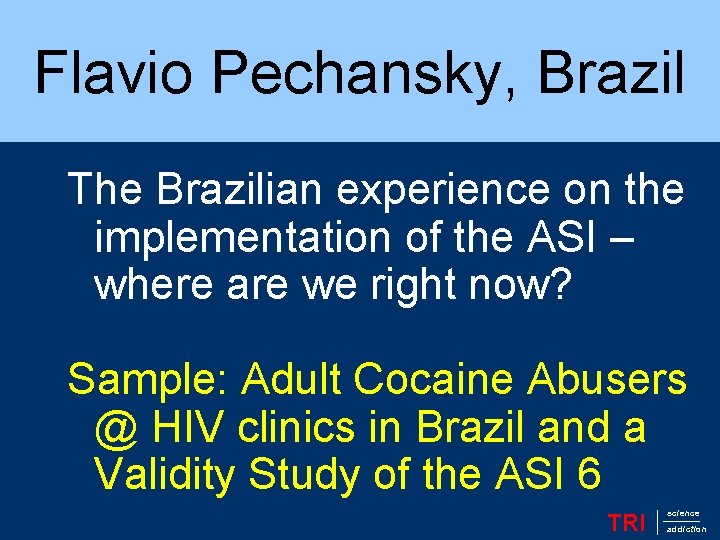 Flavio Pechansky, Brazil The Brazilian experience on the implementation of the ASI – where