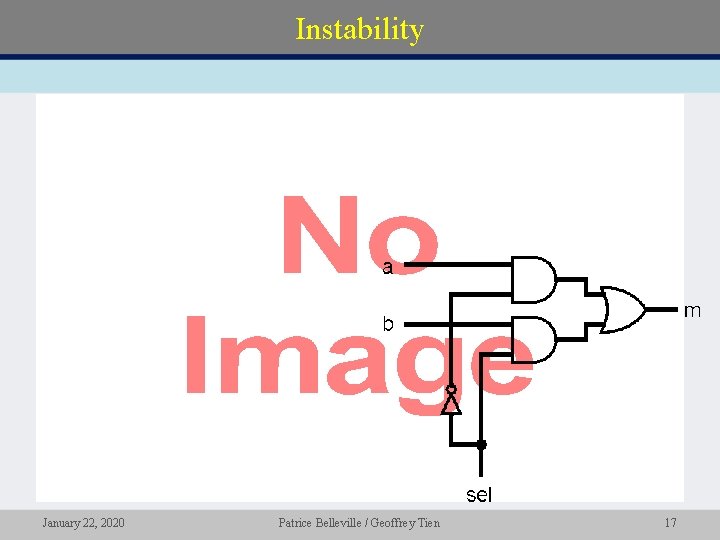 Instability • January 22, 2020 Patrice Belleville / Geoffrey Tien 17 