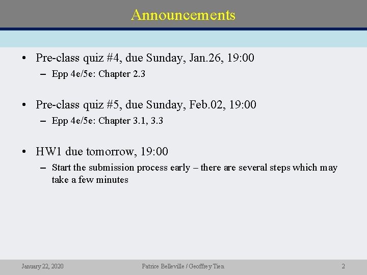 Announcements • Pre-class quiz #4, due Sunday, Jan. 26, 19: 00 – Epp 4