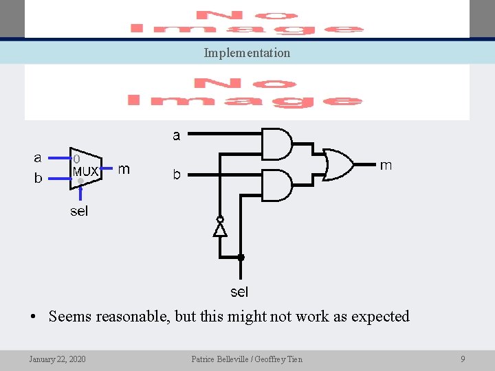 Implementation • • Seems reasonable, but this might not work as expected January 22,