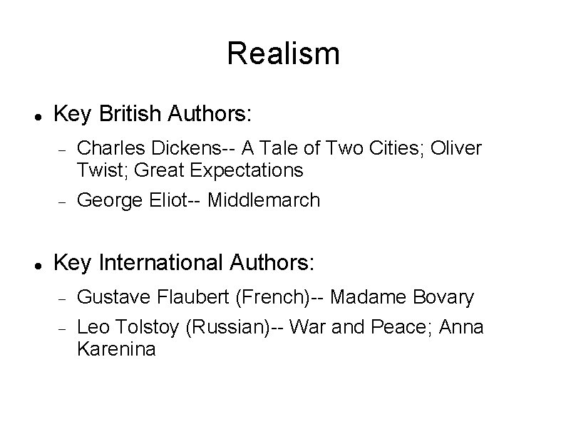 Realism Key British Authors: Charles Dickens-- A Tale of Two Cities; Oliver Twist; Great
