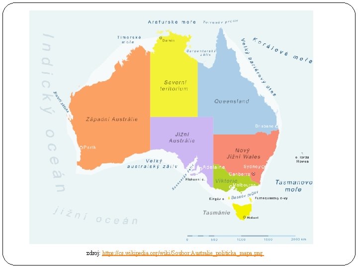 zdroj: https: //cs. wikipedia. org/wiki/Soubor: Australie_politicka_mapa. png 