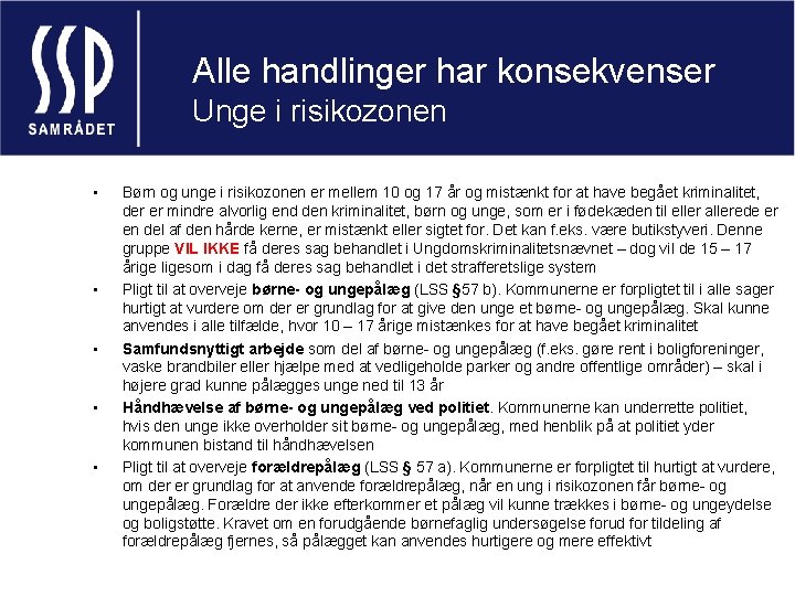 Alle handlinger har konsekvenser Unge i risikozonen • • • Børn og unge i