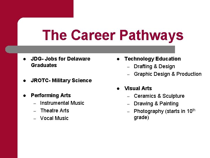 The Career Pathways l JDG- Jobs for Delaware Graduates l JROTC- Military Science l