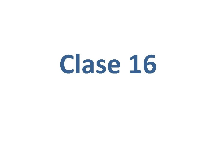 Clase 16 